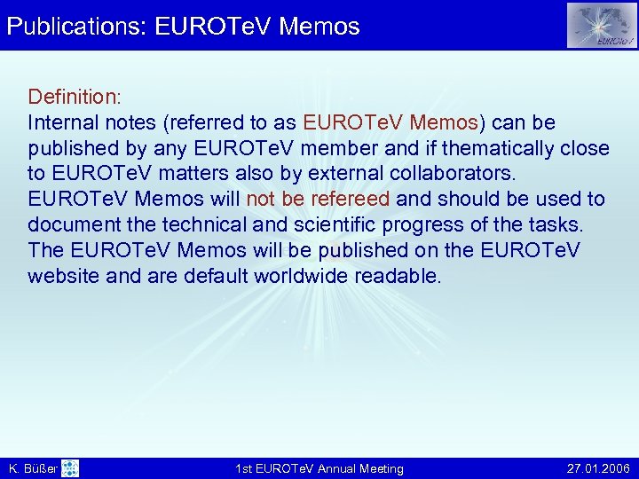Publications: EUROTe. V Memos Definition: Internal notes (referred to as EUROTe. V Memos) can
