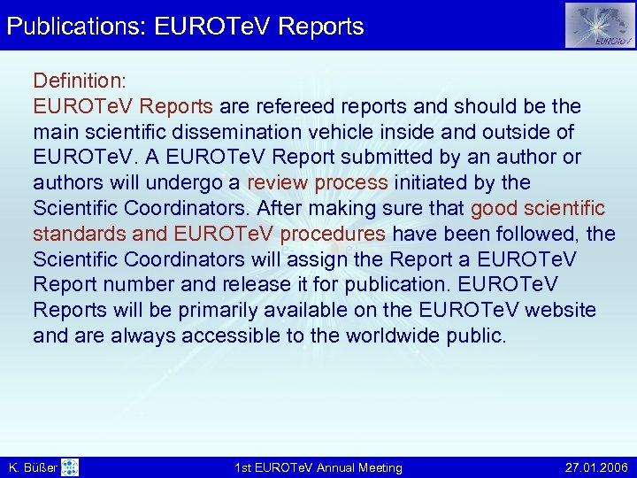 Publications: EUROTe. V Reports Definition: EUROTe. V Reports are refereed reports and should be