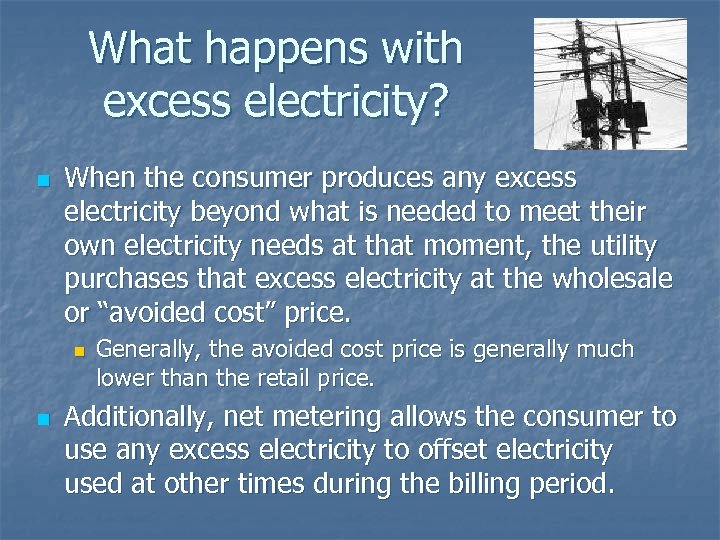What happens with excess electricity? n When the consumer produces any excess electricity beyond