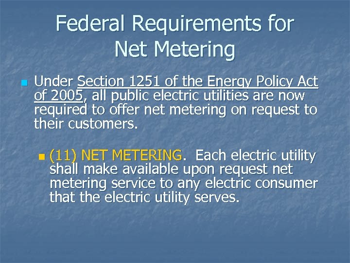 Federal Requirements for Net Metering n Under Section 1251 of the Energy Policy Act