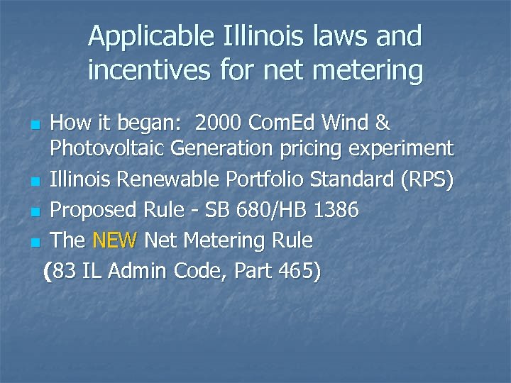Applicable Illinois laws and incentives for net metering How it began: 2000 Com. Ed