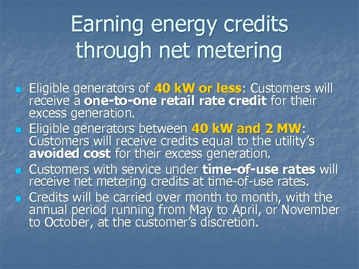 Earning energy credits through net metering n n Eligible generators of 40 k. W