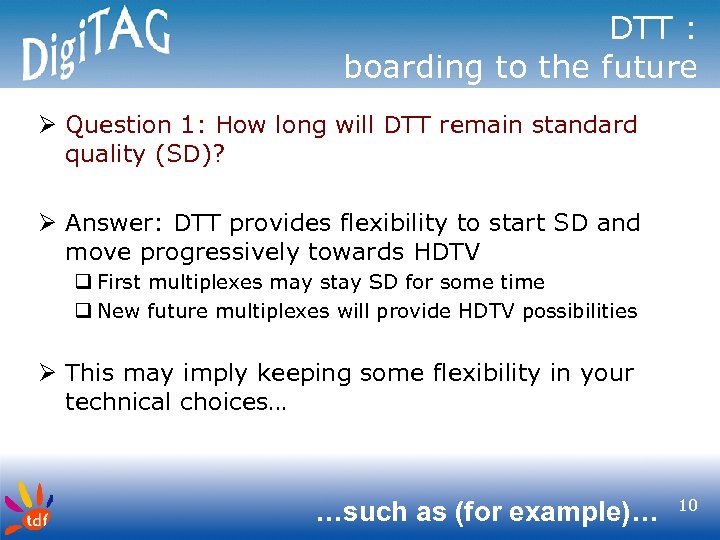DTT : boarding to the future Ø Question 1: How long will DTT remain