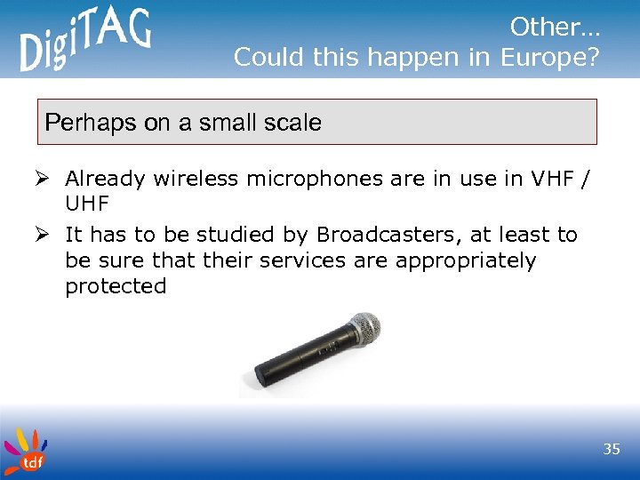 Other… Could this happen in Europe? Perhaps on a small scale Ø Already wireless