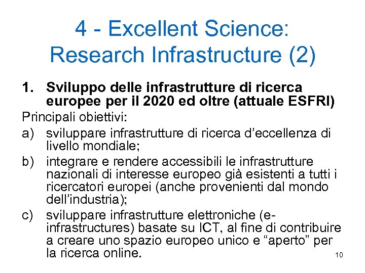 4 - Excellent Science: Research Infrastructure (2) 1. Sviluppo delle infrastrutture di ricerca europee