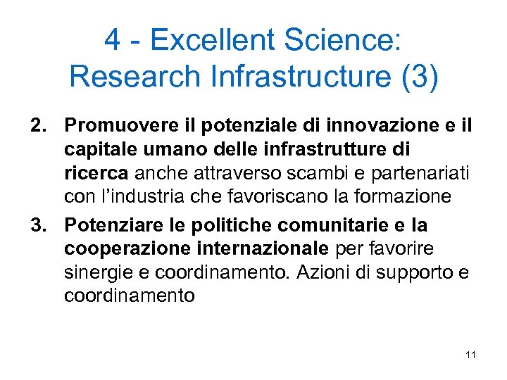 4 - Excellent Science: Research Infrastructure (3) 2. Promuovere il potenziale di innovazione e