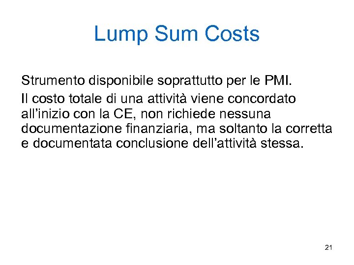 Lump Sum Costs Strumento disponibile soprattutto per le PMI. Il costo totale di una