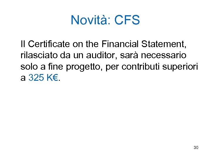 Novità: CFS Il Certificate on the Financial Statement, rilasciato da un auditor, sarà necessario