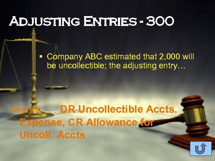 Adjusting Entries - 300 § Company ABC estimated that 2, 000 will be uncollectible;