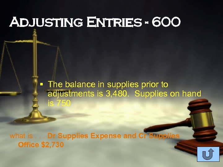 Adjusting Entries - 600 § The balance in supplies prior to adjustments is 3,
