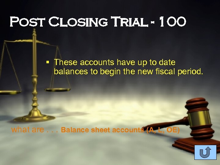 Post Closing Trial - 100 § These accounts have up to date balances to