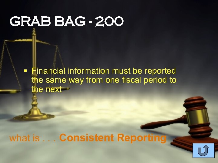 GRAB BAG - 200 § Financial information must be reported the same way from