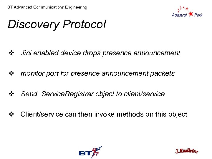 BT Advanced Communications Engineering Discovery Protocol v Jini enabled device drops presence announcement v