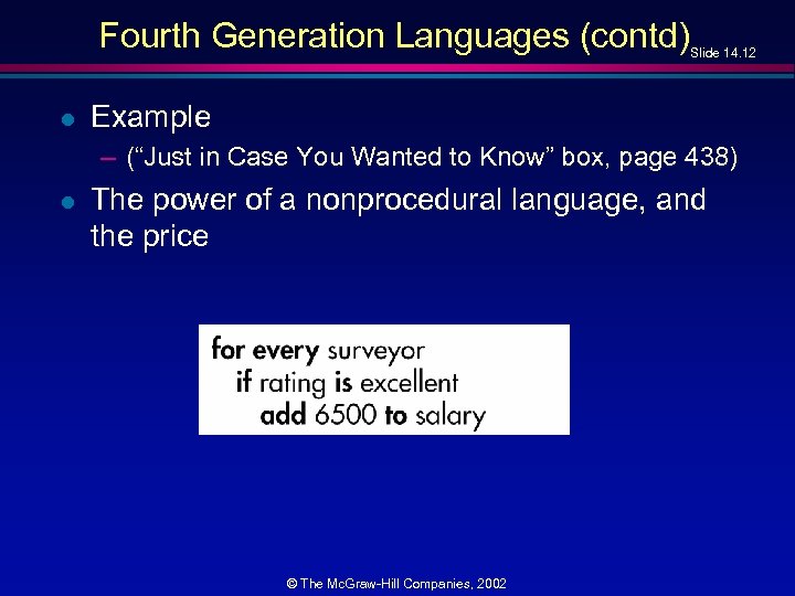 Fourth Generation Languages (contd) l Slide 14. 12 Example – (“Just in Case You