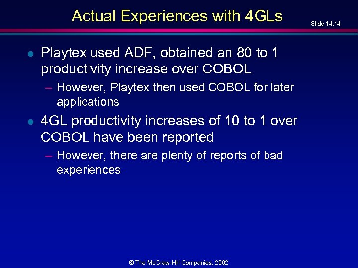 Actual Experiences with 4 GLs l Playtex used ADF, obtained an 80 to 1