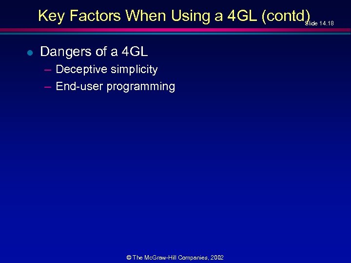 Key Factors When Using a 4 GL (contd) Slide 14. 18 l Dangers of