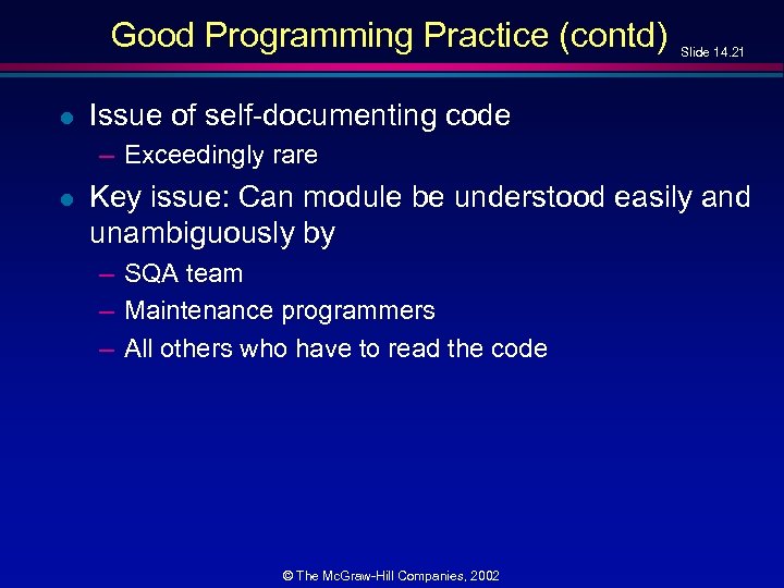 Good Programming Practice (contd) l Slide 14. 21 Issue of self-documenting code – Exceedingly