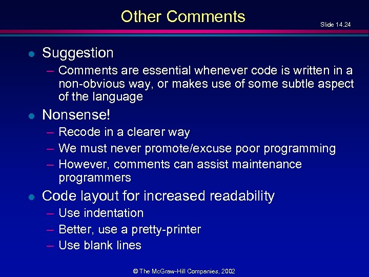 Other Comments l Slide 14. 24 Suggestion – Comments are essential whenever code is