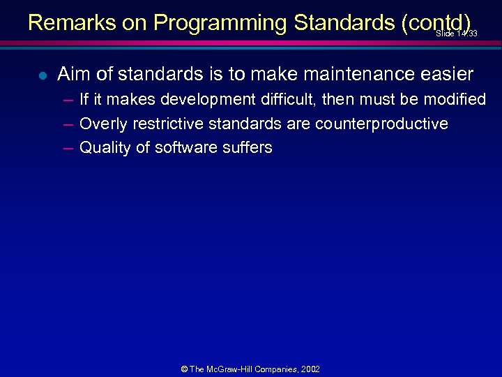 Remarks on Programming Standards (contd) Slide 14. 33 l Aim of standards is to