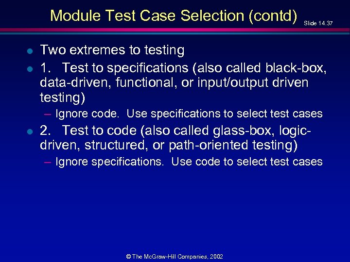 Module Test Case Selection (contd) l l Slide 14. 37 Two extremes to testing
