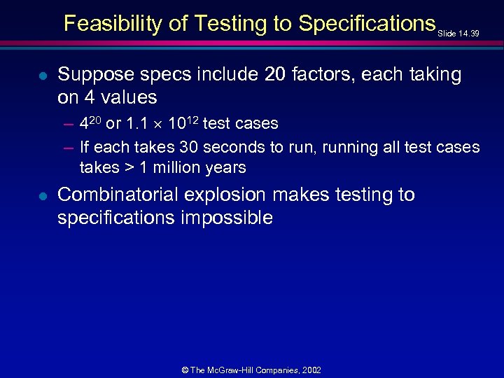 Feasibility of Testing to Specifications l Slide 14. 39 Suppose specs include 20 factors,