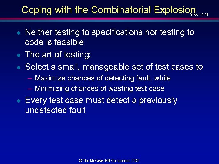 Coping with the Combinatorial Explosion Slide 14. 45 l l l Neither testing to