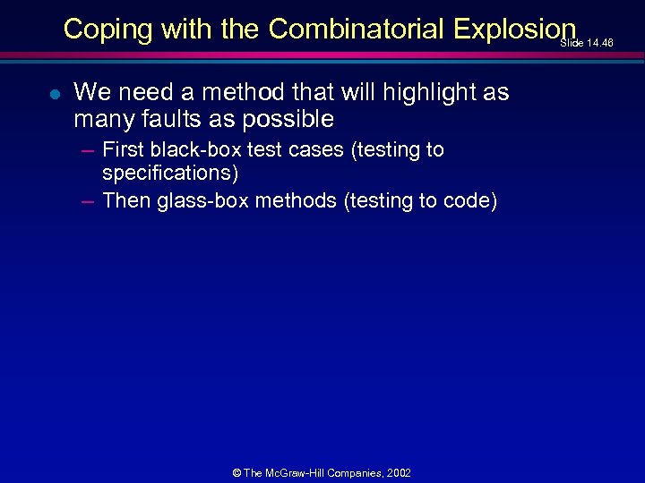 Coping with the Combinatorial Explosion Slide 14. 46 l We need a method that