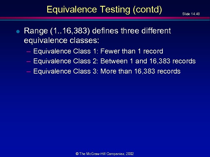 Equivalence Testing (contd) l Slide 14. 48 Range (1. . 16, 383) defines three