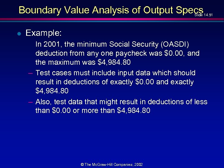 Boundary Value Analysis of Output Specs Slide 14. 51 l Example: In 2001, the