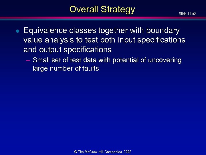 Overall Strategy l Slide 14. 52 Equivalence classes together with boundary value analysis to