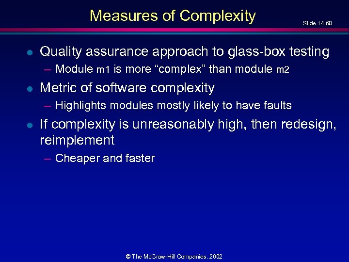 Measures of Complexity l Slide 14. 60 Quality assurance approach to glass-box testing –