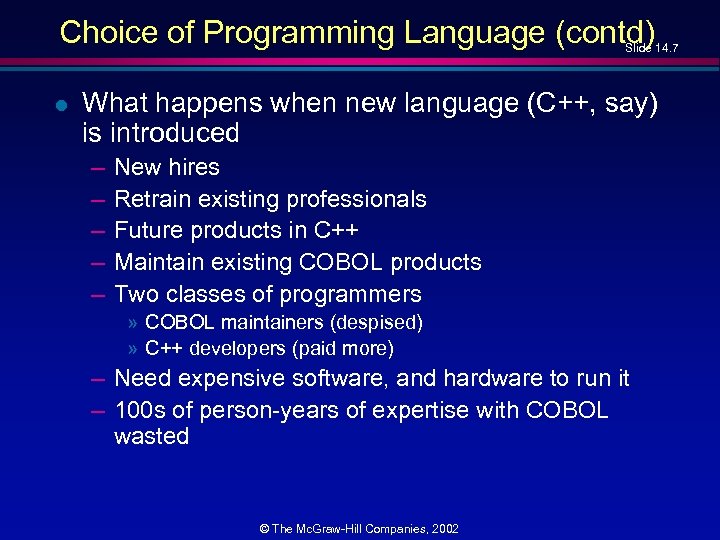 Choice of Programming Language (contd) Slide 14. 7 l What happens when new language