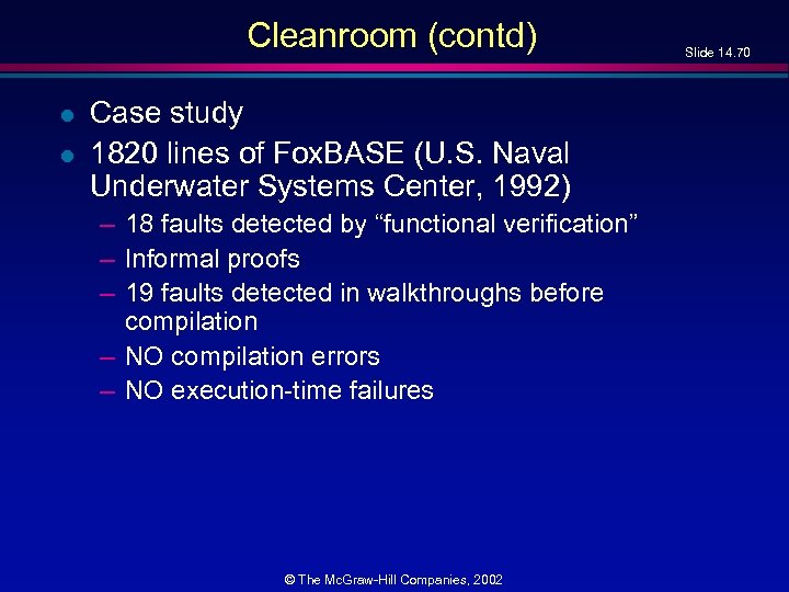 Cleanroom (contd) l l Case study 1820 lines of Fox. BASE (U. S. Naval