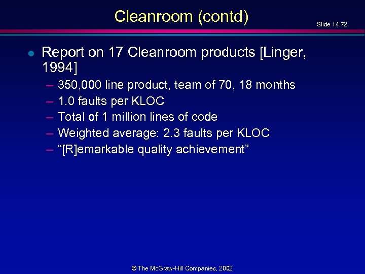 Cleanroom (contd) l Report on 17 Cleanroom products [Linger, 1994] – – – 350,