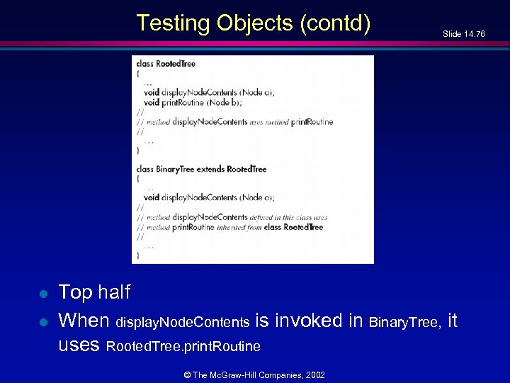 Testing Objects (contd) l l Slide 14. 76 Top half When display. Node. Contents