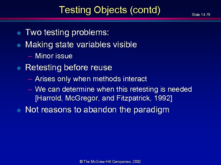 Testing Objects (contd) l l Slide 14. 79 Two testing problems: Making state variables