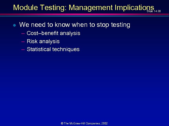 Module Testing: Management Implications Slide 14. 80 l We need to know when to