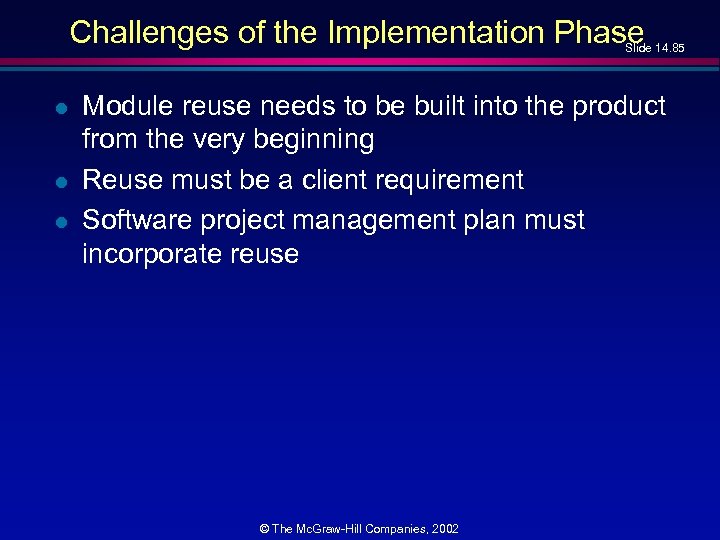 Challenges of the Implementation Phase Slide 14. 85 l l l Module reuse needs