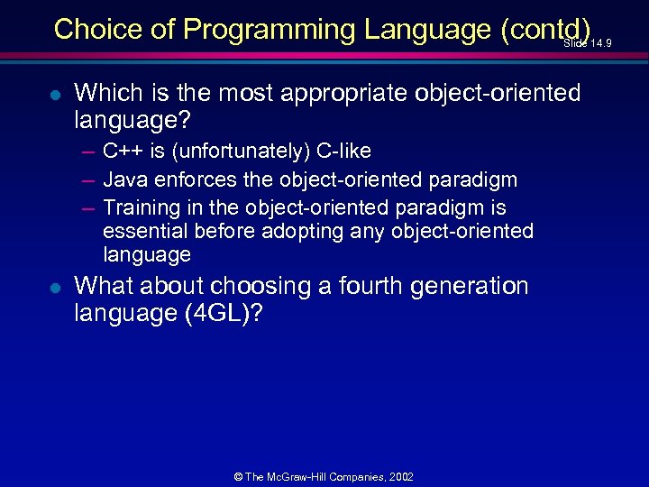 Choice of Programming Language (contd) Slide 14. 9 l Which is the most appropriate