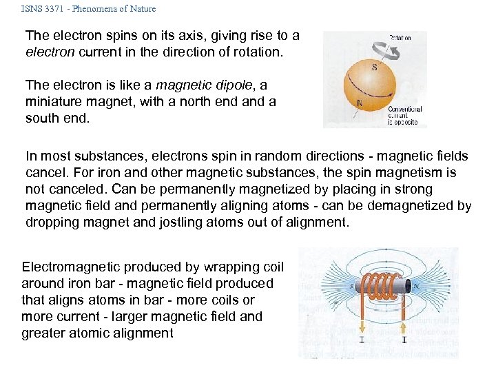 ISNS 3371 - Phenomena of Nature The electron spins on its axis, giving rise