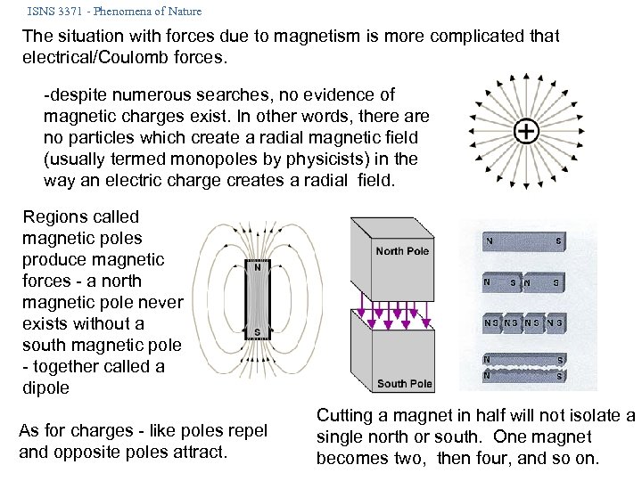 ISNS 3371 - Phenomena of Nature The situation with forces due to magnetism is