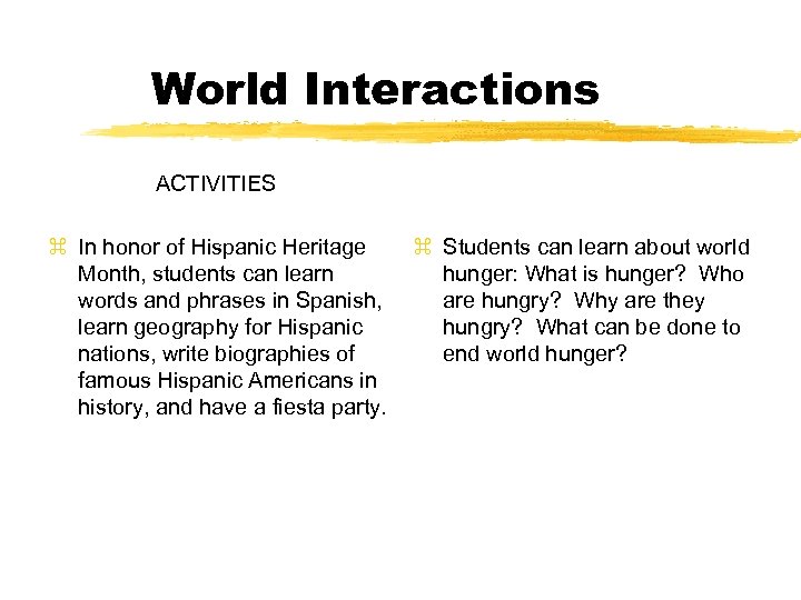 World Interactions ACTIVITIES z In honor of Hispanic Heritage Month, students can learn words