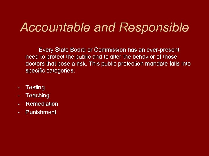 Accountable and Responsible Every State Board or Commission has an ever-present need to protect