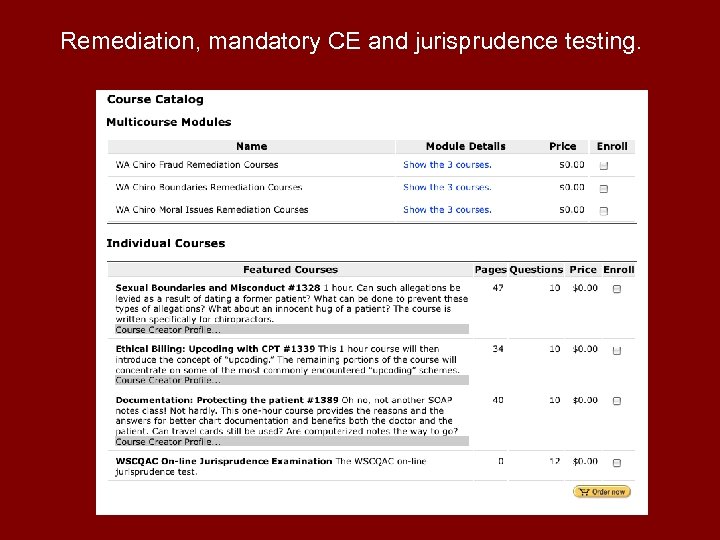 Remediation, mandatory CE and jurisprudence testing. 