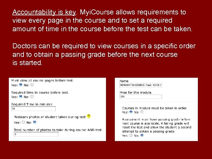 Accountability is key. Myi. Course allows requirements to view every page in the course