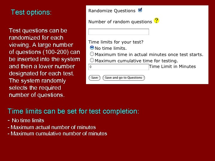Test options: Test questions can be randomized for each viewing. A large number of