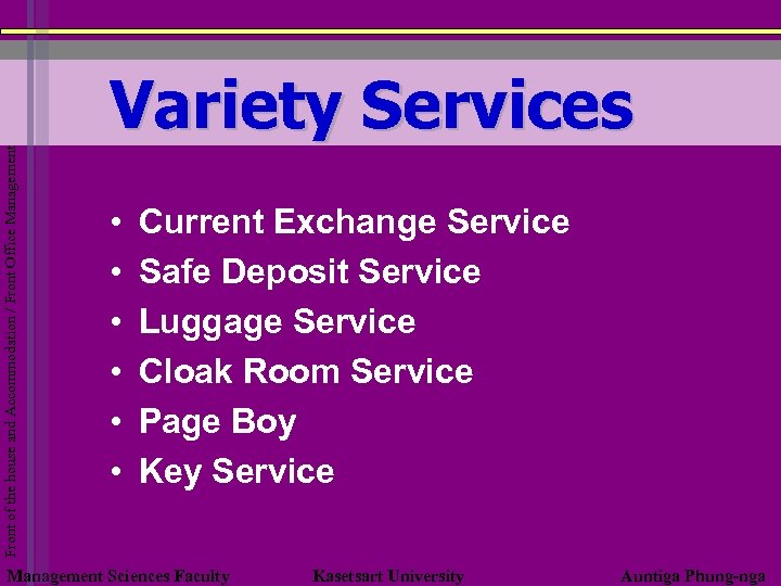Front of the house and Accommodation / Front Office Management Variety Services • •