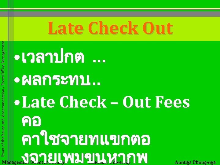 Front of the house and Accommodation / Front Office Management Late Check Out •