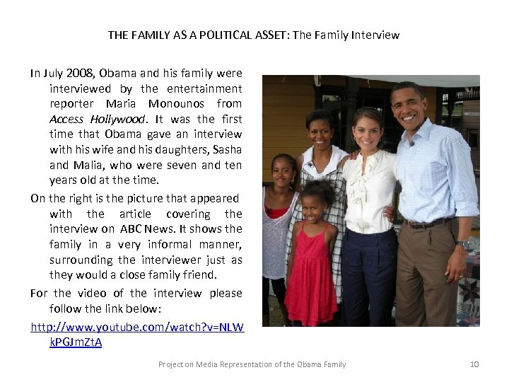 THE FAMILY AS A POLITICAL ASSET: The Family Interview In July 2008, Obama and