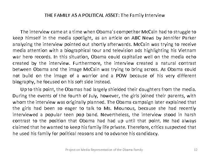 THE FAMILY AS A POLITICAL ASSET: The Family Interview The interview came at a